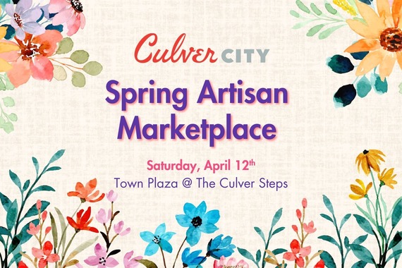 Culver City Spring Artist Marketplace Graphic Saturday April 12th Town Plaza at the Culver Steps