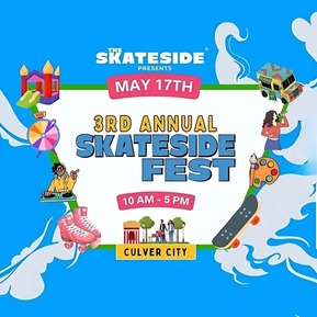 3rd Annual Skateside Fest Graphic - May 17th 10 AM to 5 PM Culver City