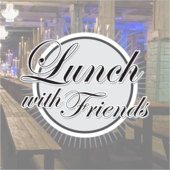 Lunch w/ Friends