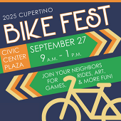 2025 Cupertino Bike Fest Civic Center Plaza September 27 9 a.m. - 1 p.m. Join your neighbors for rides, art, games, and more fun!