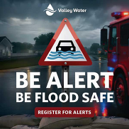 Valley Water - Be Alert Be Flood Safe, Register for Alerts