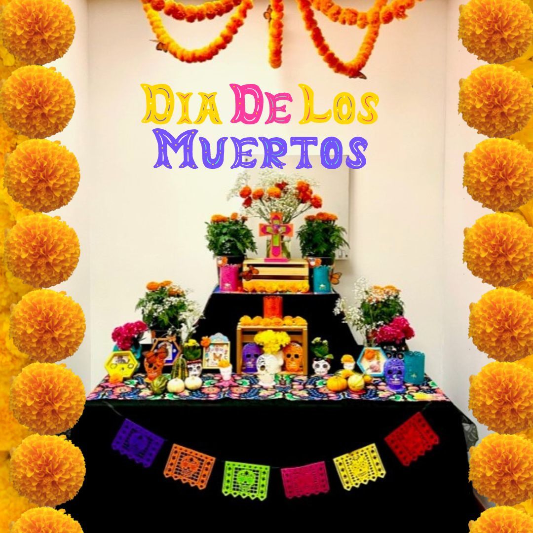 Dia De Los Muertos Community Altar - October 20th - November 5th