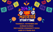 Skulls and colorful banners with the words "Dia de los muertos storytime"