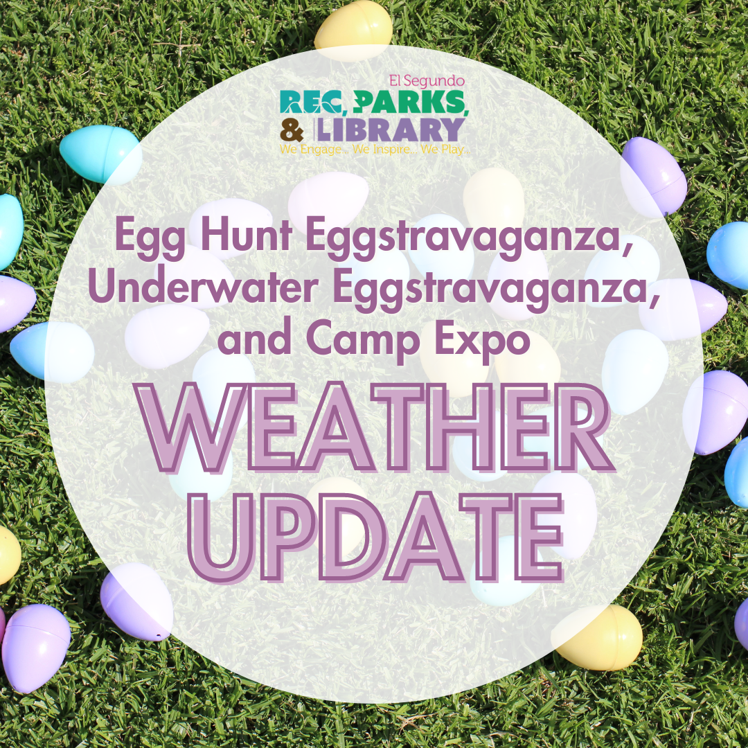 Egg Hunt Eggstravaganza, Underwater Eggstravaganza, and Camp Expo Weather Update