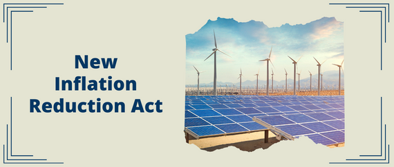solar panels, wind turbines, and New Inflation Reduction Act in text