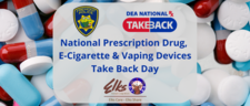 pills. In text: National Prescription Drug, E-Cigarette & Vaping Devices Take Back Day and logos for FPD, DEA National Take Back, Elks Lodge