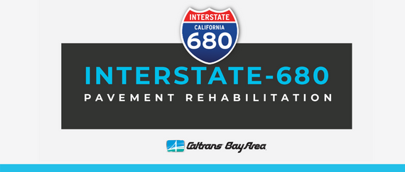 Interstate California 680 sign. Interstate-680 Pavement Rehabilitation in text. Caltrans Bay Area logo.