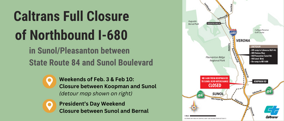 map of I-680 freeway closure. In text: Caltrans Full Closure of Northbound I-680 in Sunol/Pleasanton between State Route 84 and Sunol Boulevard