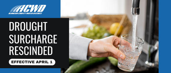 person filling water from faucet. In text: Drought Surcharge Rescinded effective April 1, ACWD logo