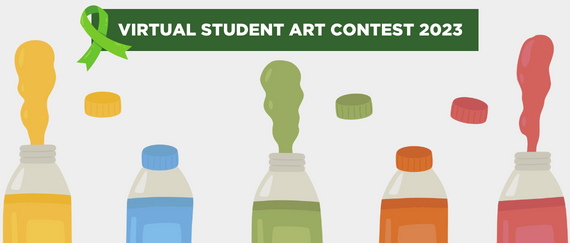 colorful paint bottles with paint coming out and caps floating and green ribbon for mental health awareness. In text: Virtual Student Art Contest 2023