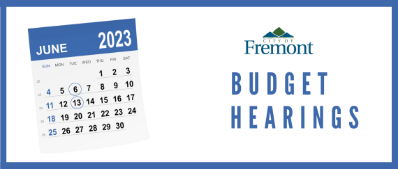 June 2023 calendar for budget hearings on June 6 and 13. Budget Hearings in text with City of Fremont logo.