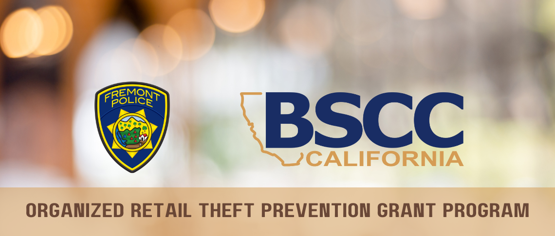 Fremont Police Department patch and BSCC logo. In text: Organized Retail Theft Prevention Grant Program