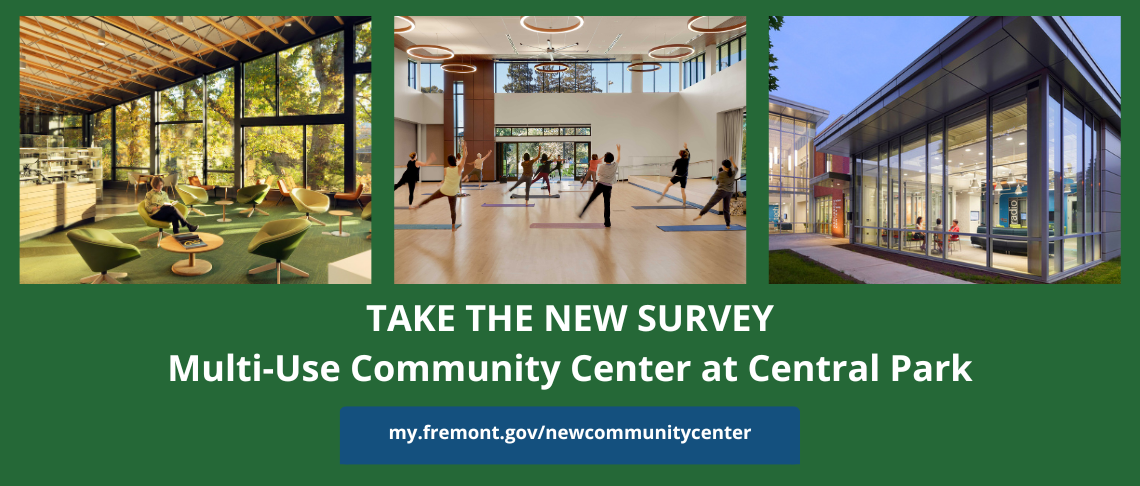 interior and exterior of community centers. In text: Take the Survey, New Community Center at Central Park, my.fremont.gov/newcommunitycenter