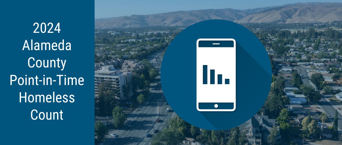 In text: 2024 Alameda County Point-in-Time Homeless Count with aerial of Fremont along with a bar chart icon in smart device