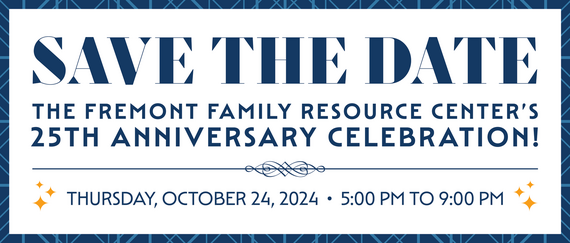 Fremont Family Resource Center Save the Date for Anniversary Celebration and Fundraiser on Oct. 24