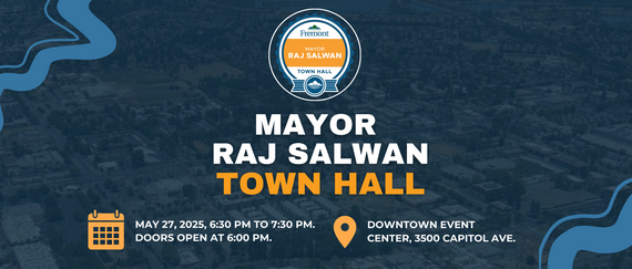 Mayor Raj Salwan is hosting a Town Hall meeting on Tuesday, May 27, 2025 from 6:30 PM to 7:30 PM at the Downtown Event Center.