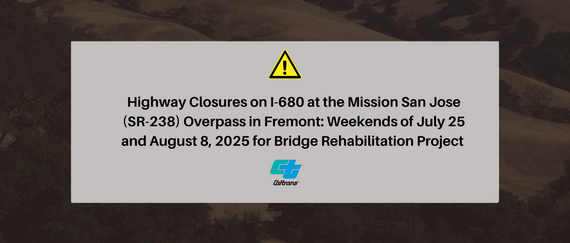 Highway Closures on I-680 at the Mission San Jose (SR-238) Overpass in Fremont: Weekends of July 25 and August 8, 2025