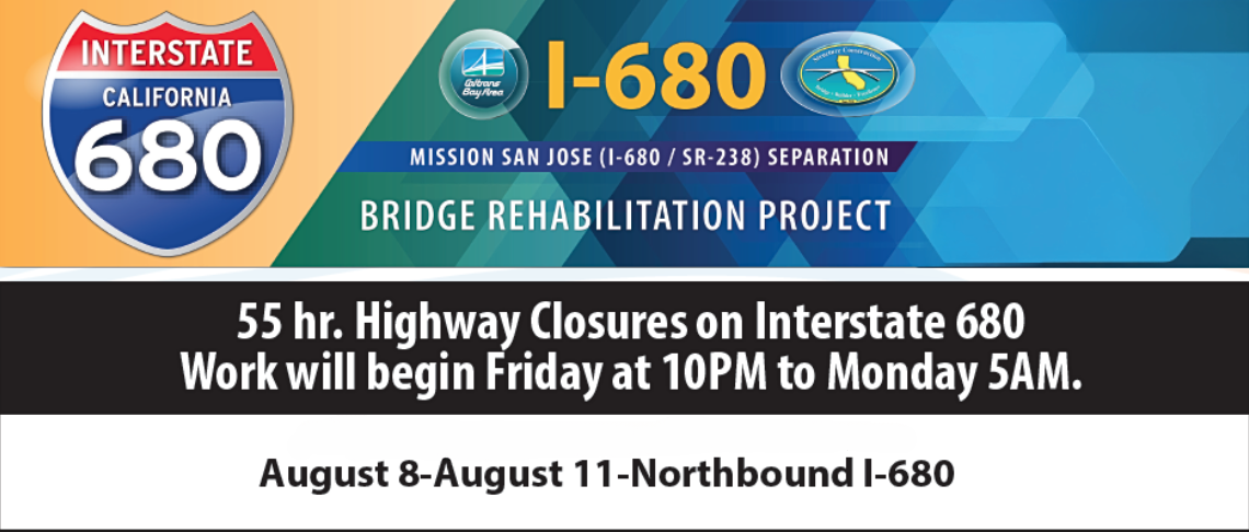 Upcoming 55 hr. Highway Closure on Northbound I-680 at the Mission San Jose (SR-238) Overpass in Fremont 