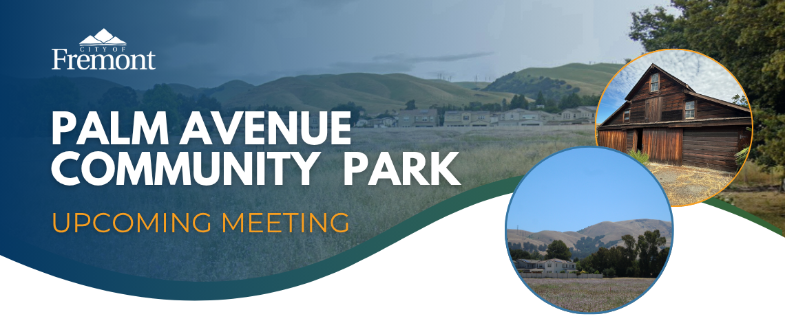 Palm Avenue Community Park Upcoming Meeting. photos of open space and building
