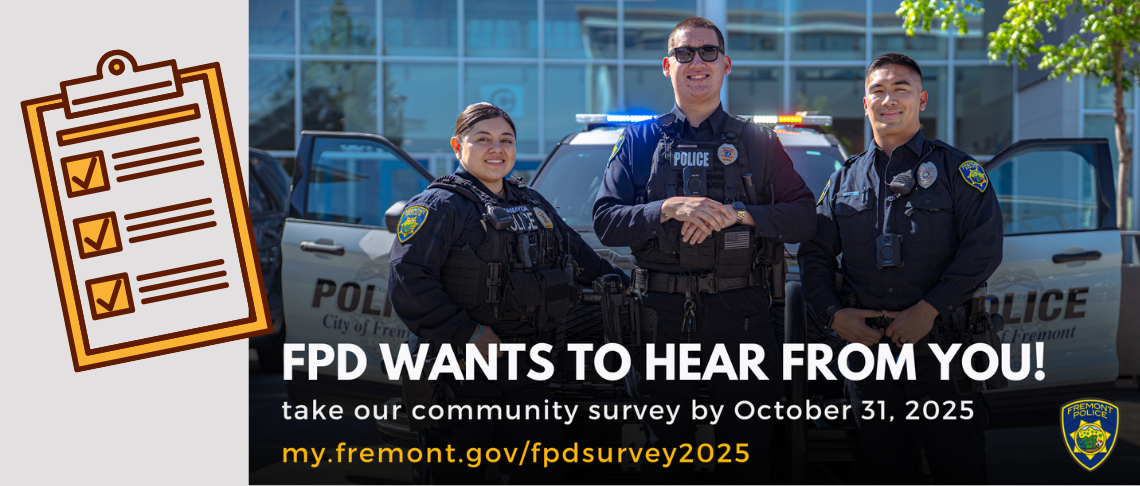 FPD Wants to hear from you! Take our survey by 10/31/25 at my.fremont.gov/fpdsurvey2025