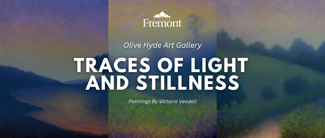 Paintings with text: Olive Hyde Art Gallery, Traces of Light And Stillness