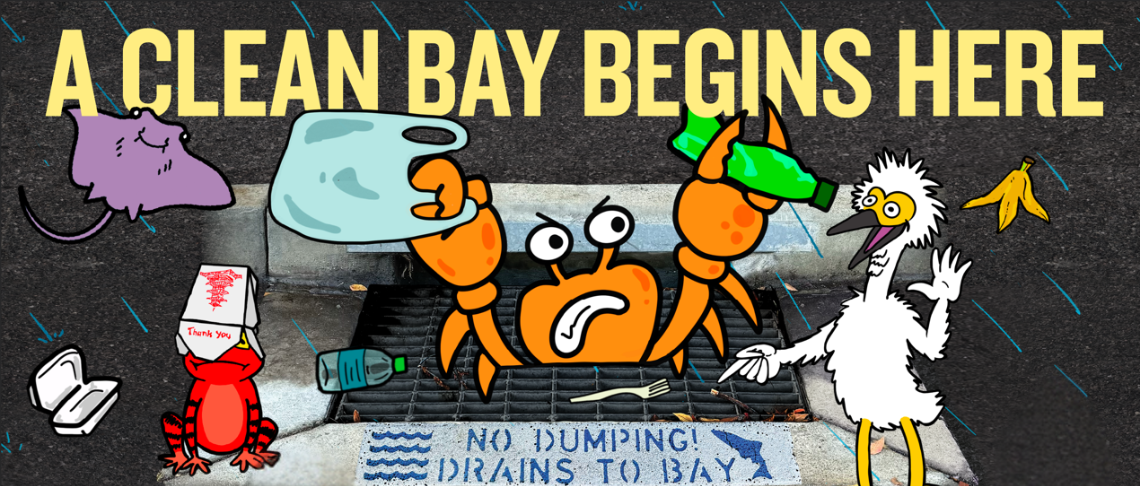 Cartoon crab and bird cleaning trash near a storm drain labeled 'No Dumping! Drains to Bay' under the message 'A Clean Bay Begins Here'.
