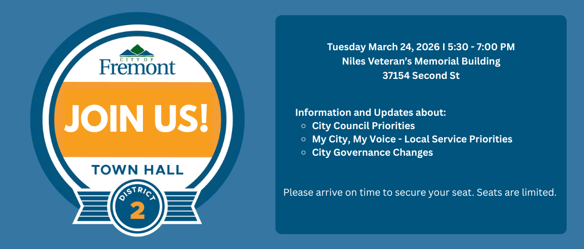 District 2 Town Hall on March 24, 2026, from 5:30 pm to 7:00 pm. at the Fremont Veterans' Memorial Building, 37154 2nd St.