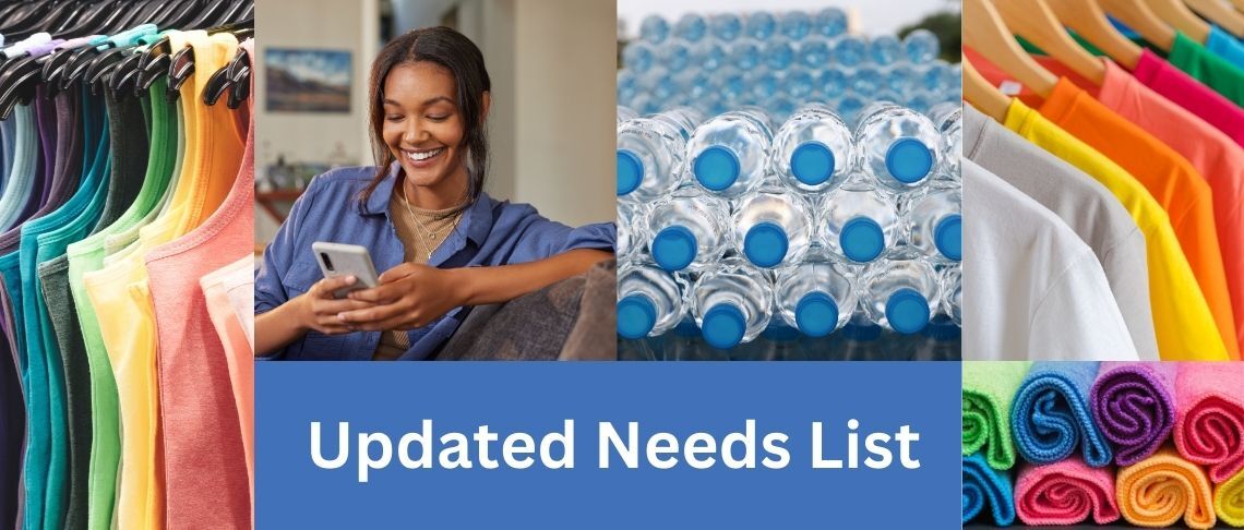 Racks of colorful clothes, bottle of water, woman looking at her phone while smiling. Text: Updated Needs List