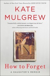 Book cover "How to Forget" by Kate Mulgrew