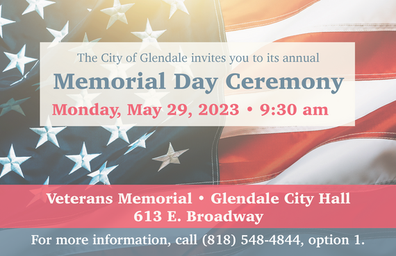 The City of Glendale's invites you yo its Annual Memorial Day Ceremony Monday May 29 2023 at 9:30am. Background American flag