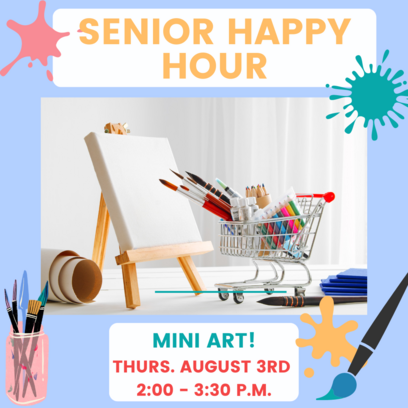  Senior Happy Hour: Mini Art