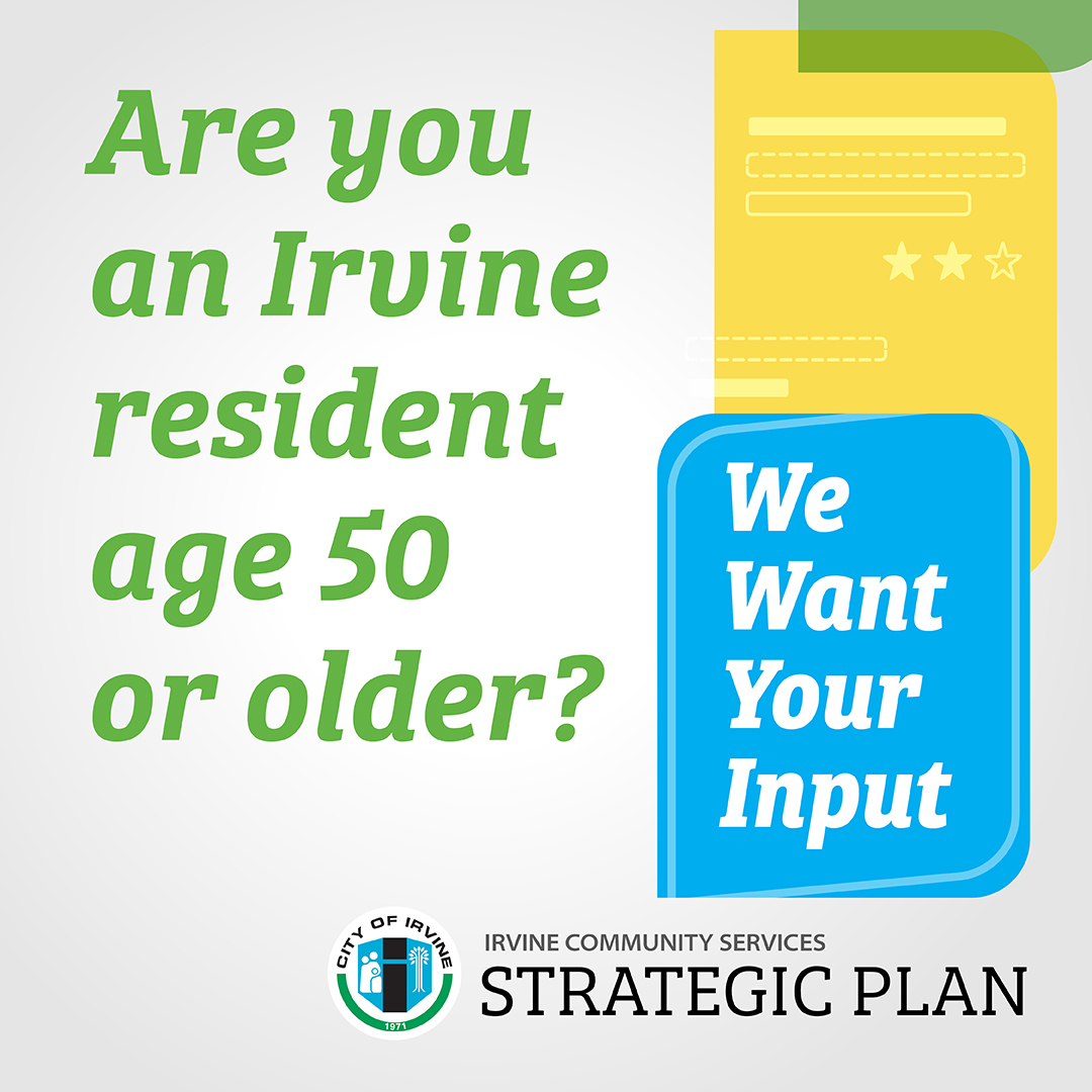 Test that reads Are you an Irvine resident age 50 or older? We want your input