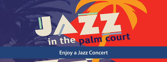Jazz in the Palm Court