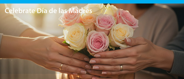 Celebrate Día de las Madres