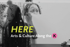 HERE Arts & Culture Along the K