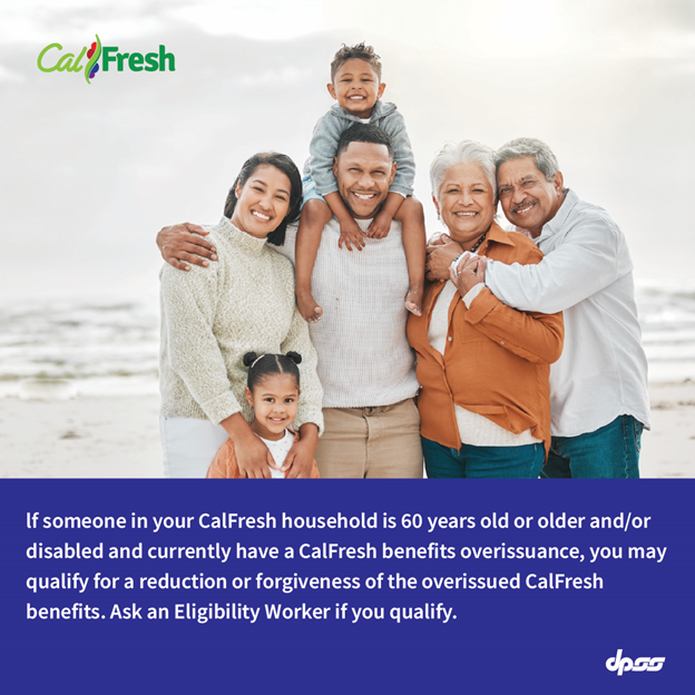 YOU MAY QUALIFY FOR OVER ISSUANCE FORGINEVESS OF CALFRESH BENEFITS