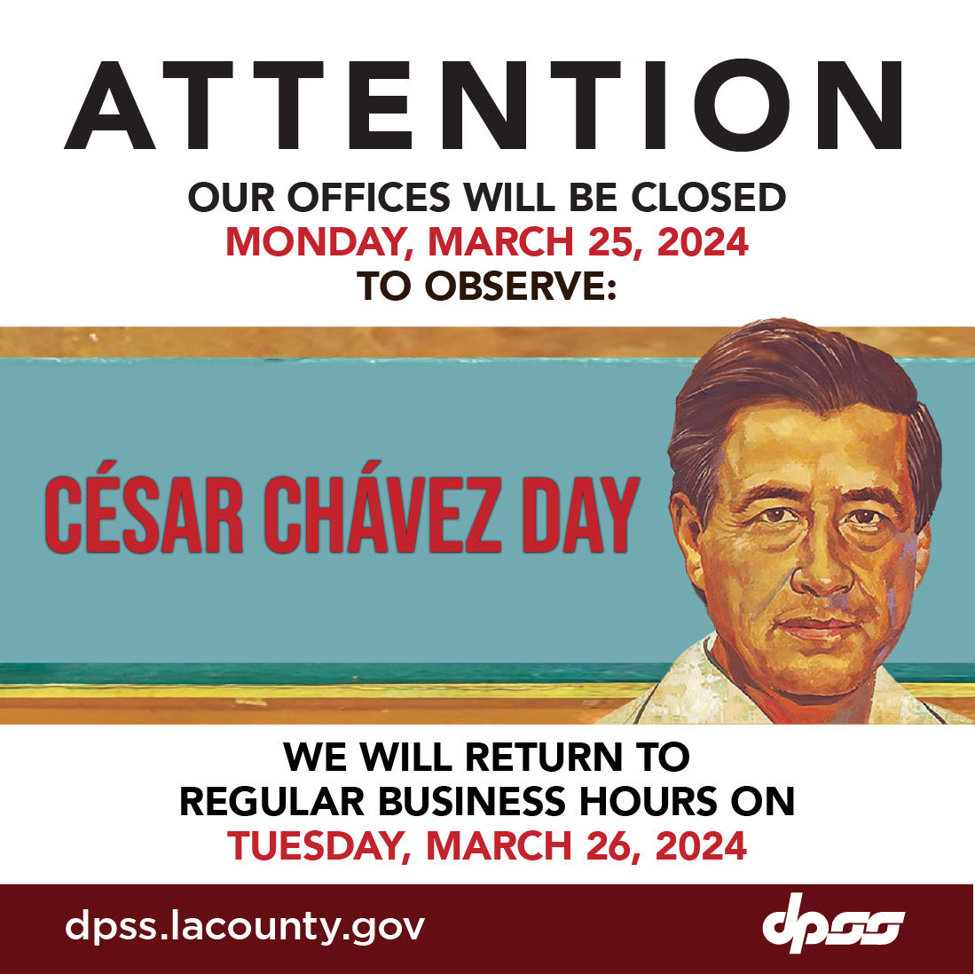 DPSS OFFICES ARE CLOSED FOR CÉSAR CHÁVEZ DAY 