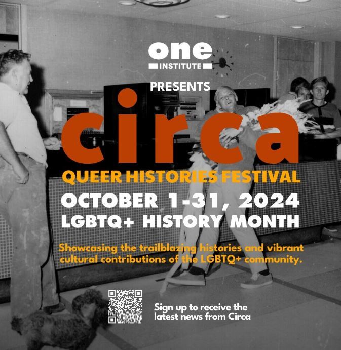 ONE Institute’s LGBTQ+ History Festival, CIRCA flyer