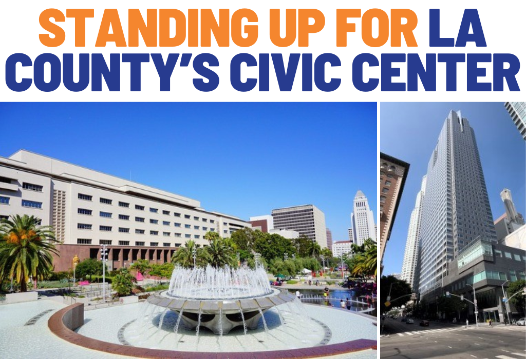 Standing up for LA County's Civic Center