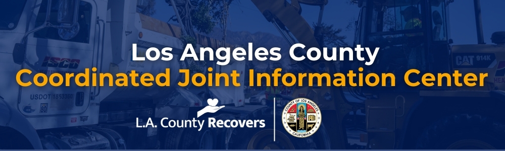 Coordinated Joint Information Center - LA County Recovers