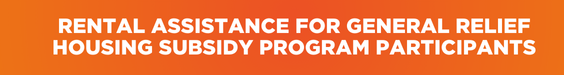 Rental Assistance for General Relief Housing Subsidy Program Participants
