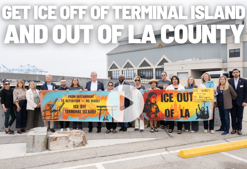 Get ICE off of Terminal Island & out of LA County