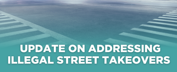 Update on Addressing Illegal Street Takeovers