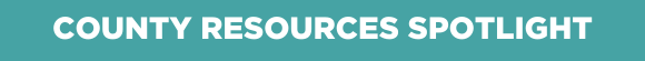 County Resources Spotlight 