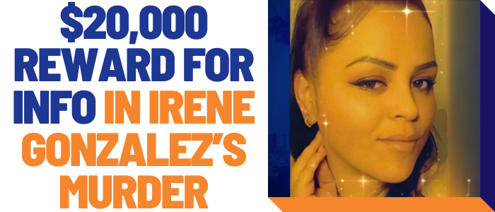 $20,000 reward for info in Irene Gonzalez's murder