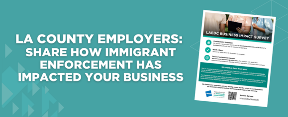 LA County Employers: Share How Immigrant Enforcement Has Impacted Your Business