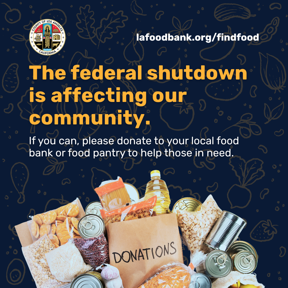 If you need food assistance, search for your local food pantry at LAFoodBank.org/FindFood or call 2-1-1. 