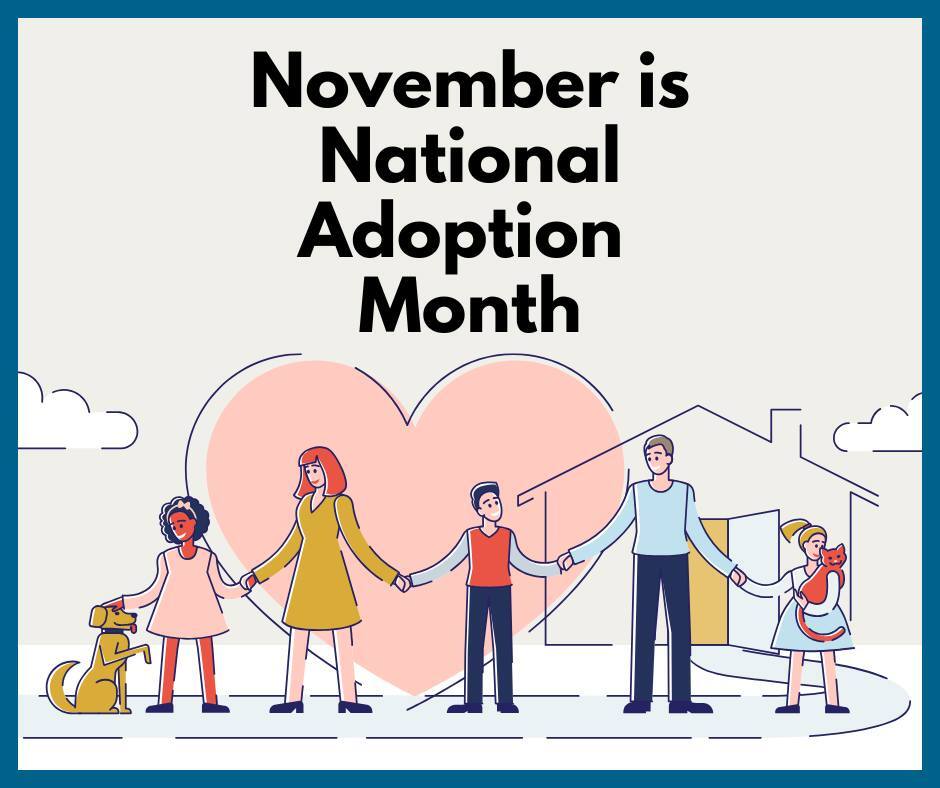 November is National Adoption Month flyer with graphic of heart, home, and male and females holding hands together