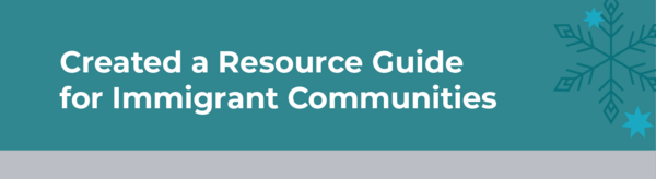 Created a Resource Guide for Immigrant Communities