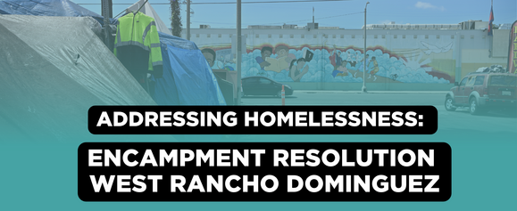 Encampment Resolution  West Rancho Dominguez
